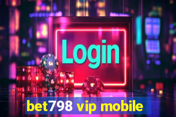 bet798 vip mobile