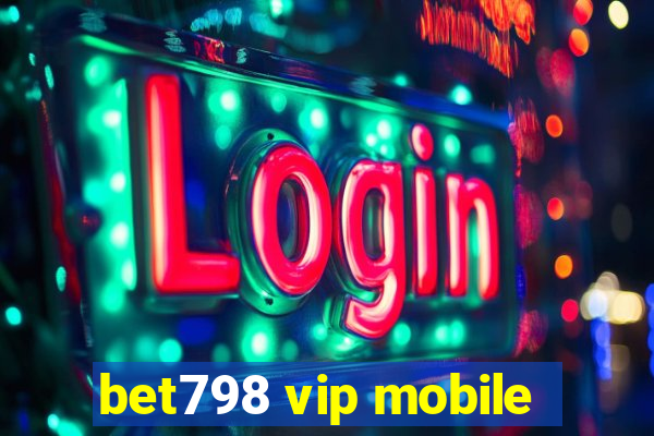 bet798 vip mobile