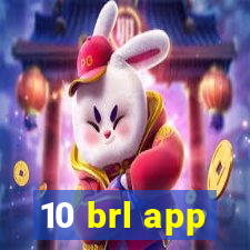 10 brl app