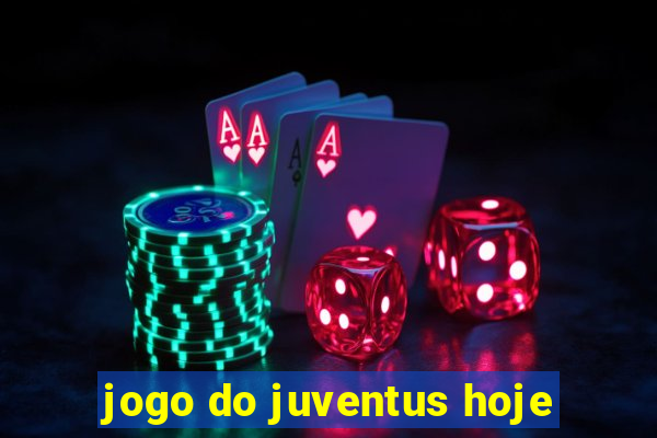 jogo do juventus hoje