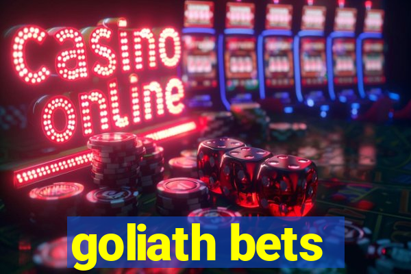 goliath bets