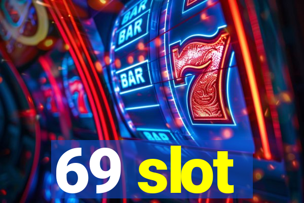 69 slot