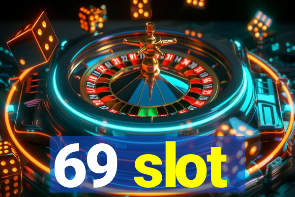 69 slot