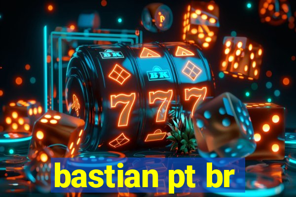 bastian pt br