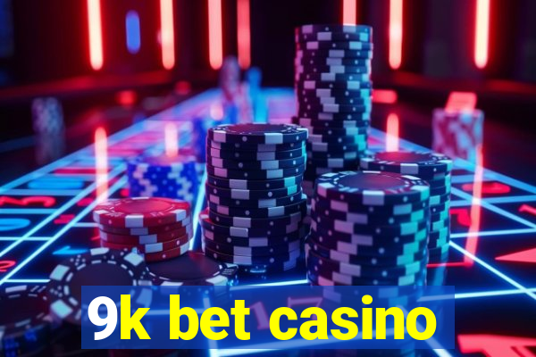 9k bet casino