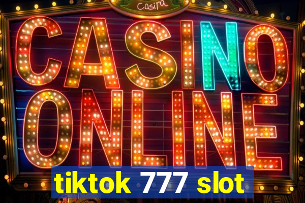 tiktok 777 slot