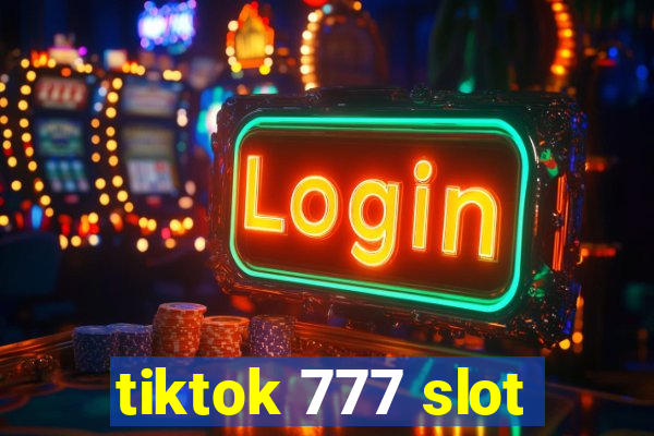 tiktok 777 slot