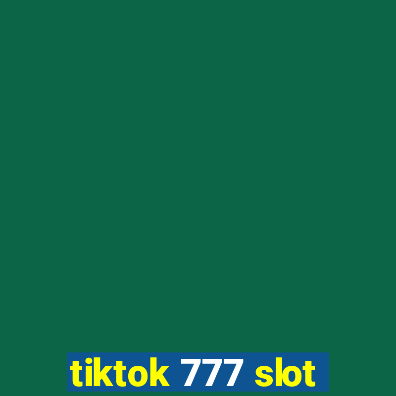 tiktok 777 slot