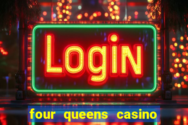 four queens casino hotel las vegas