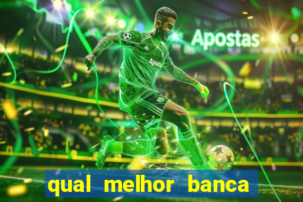 qual melhor banca para jogar fortune tiger