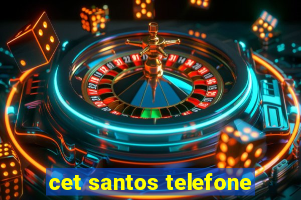 cet santos telefone