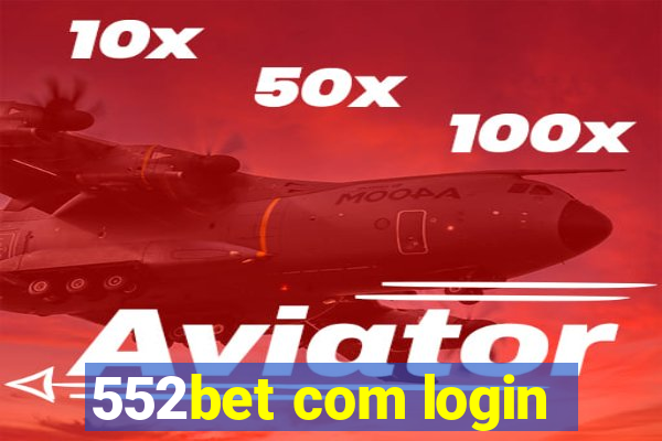 552bet com login