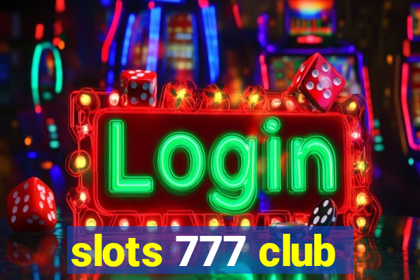 slots 777 club