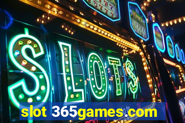 slot 365games.com