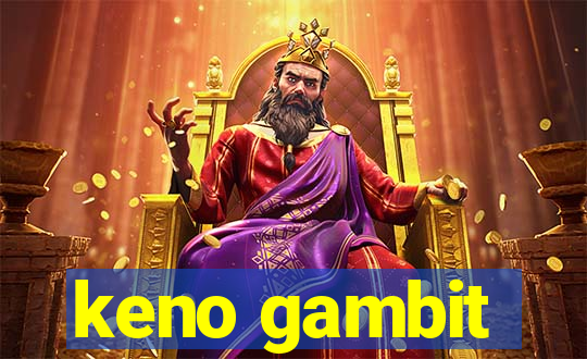 keno gambit