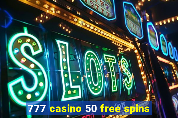 777 casino 50 free spins