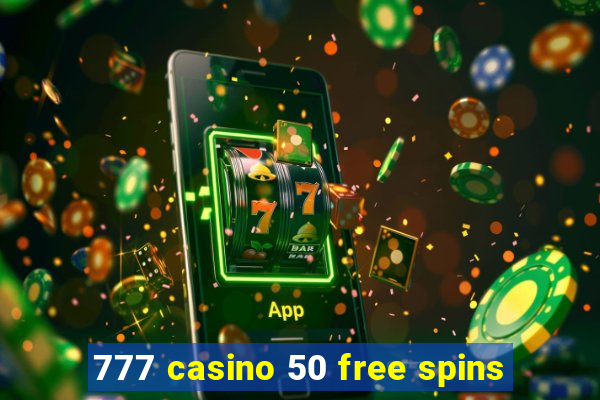 777 casino 50 free spins