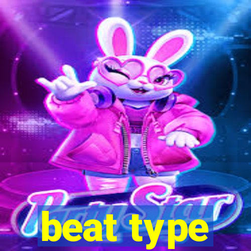 beat type