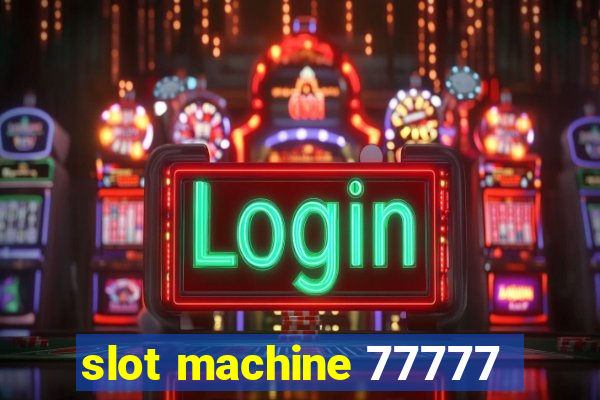 slot machine 77777