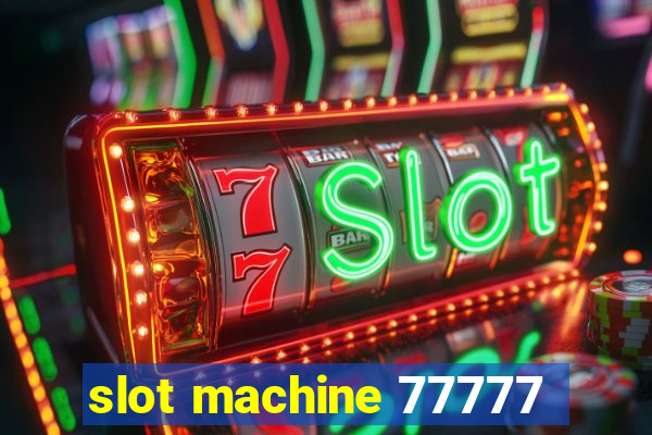 slot machine 77777