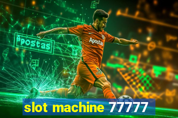 slot machine 77777