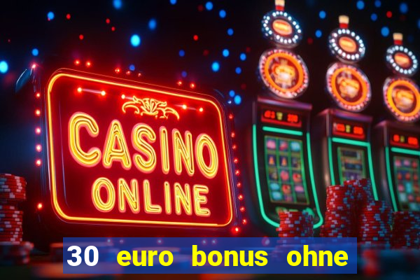 30 euro bonus ohne einzahlung casino 2022