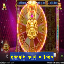 google qual o jogo de c****