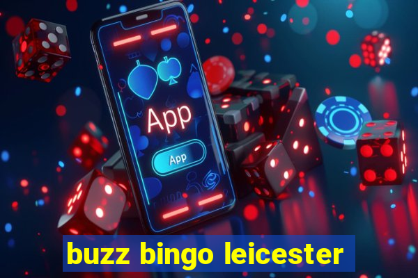 buzz bingo leicester