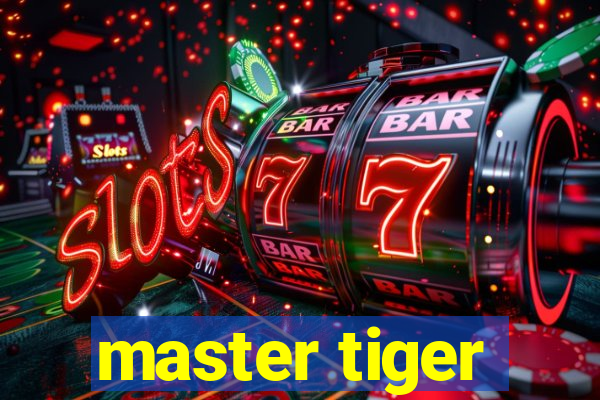 master tiger