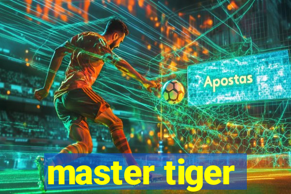 master tiger