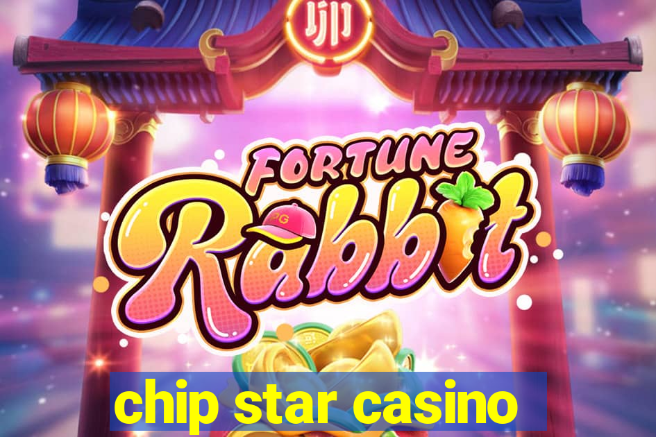 chip star casino