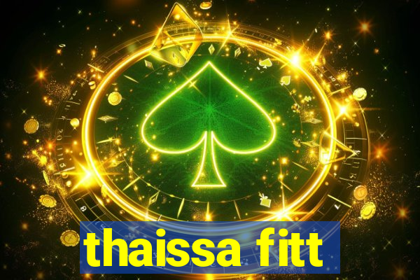 thaissa fitt