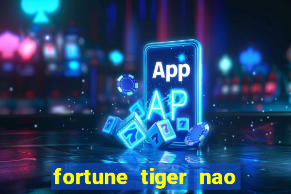 fortune tiger nao esta pagando