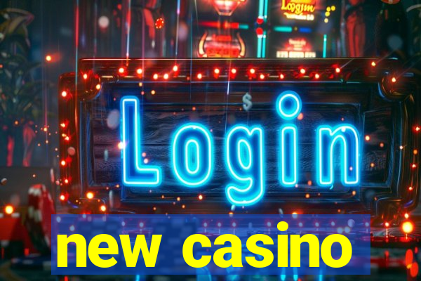 new casino