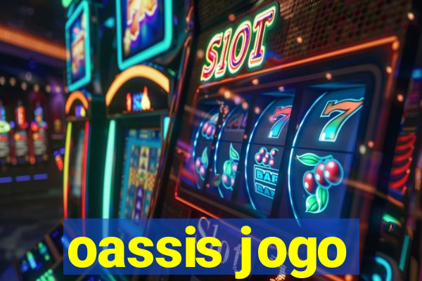 oassis jogo