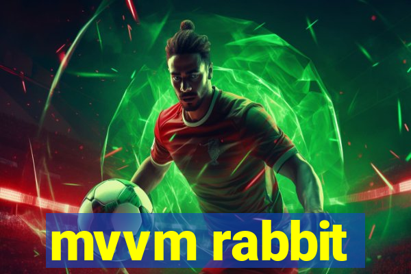 mvvm rabbit