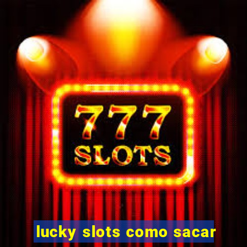 lucky slots como sacar