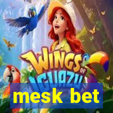 mesk bet