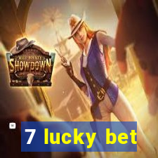 7 lucky bet