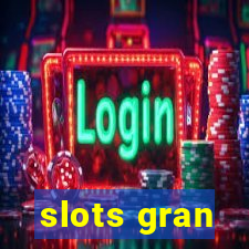 slots gran