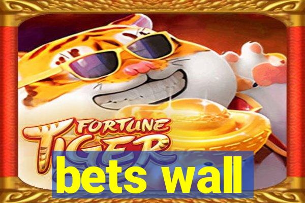 bets wall