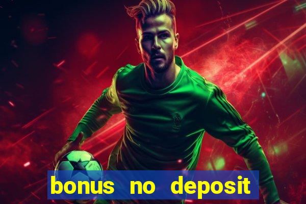 bonus no deposit casino 2024