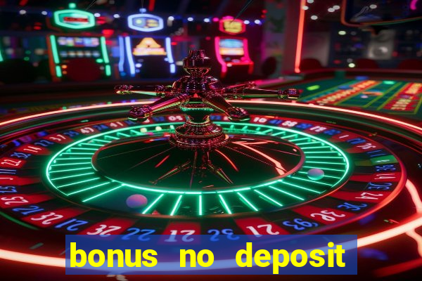 bonus no deposit casino 2024