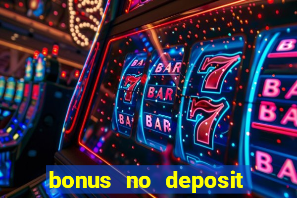 bonus no deposit casino 2024