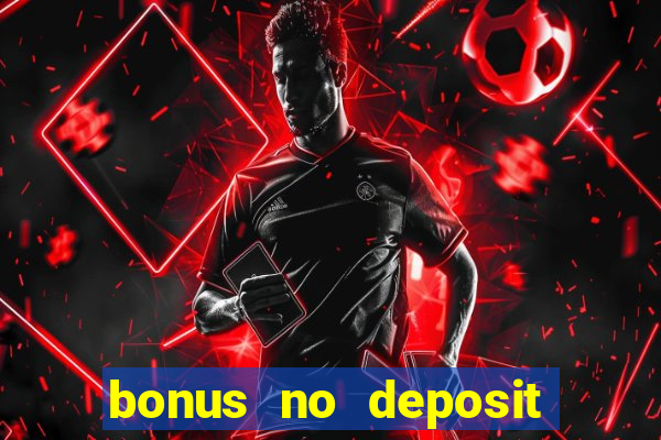 bonus no deposit casino 2024