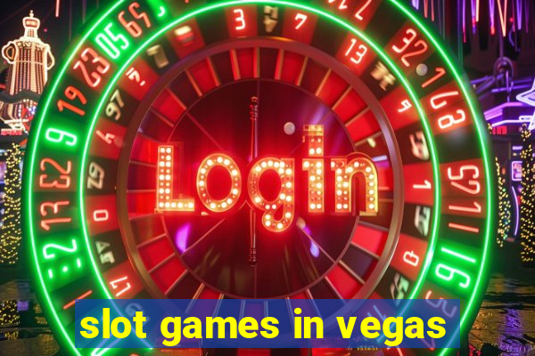 slot games in vegas