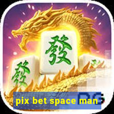 pix bet space man