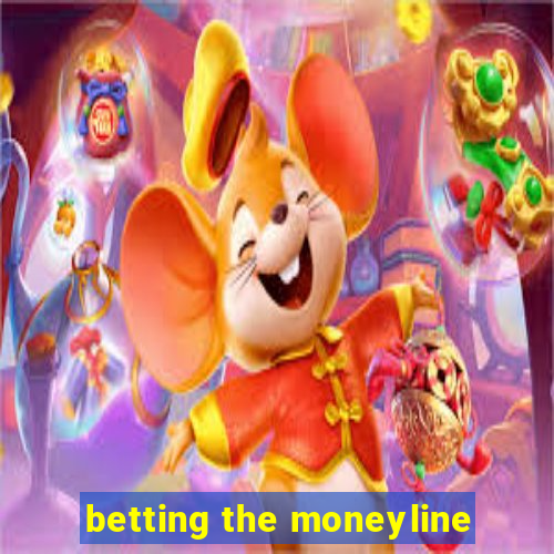 betting the moneyline