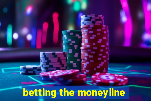 betting the moneyline