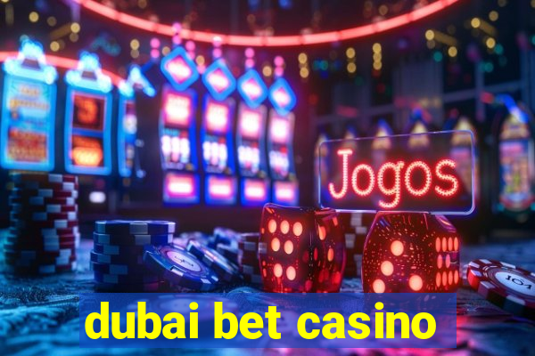 dubai bet casino